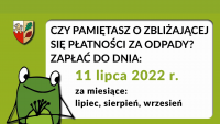 Zbliża się termin płatności opłaty za gospodarowanie odpadami komunalnymi - 11.07.2022 r.