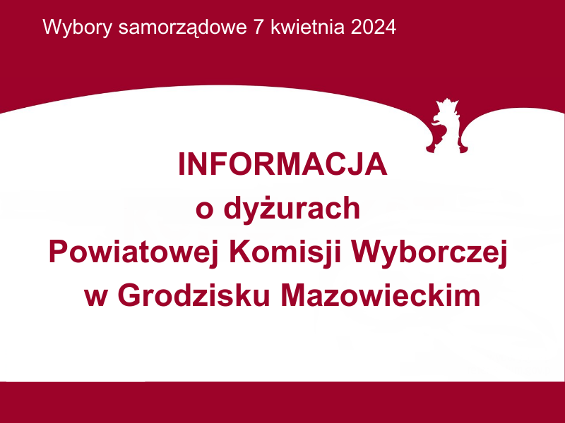 Harmonogram dyżurów Powiatowej Komisji Wyborczej w Grodzisku Mazowieckim