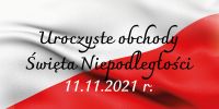 Uroczyste obchody Święta Niepodległości 11.11.2021 r.