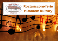 Roztańczone ferie z Domem Kultury