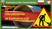 Utrudnienia w związku z przebudową ul. Chełmońskiego