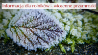 Informacja dla rolników - wiosenne przymrozki