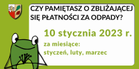 Uwaga! Zbliża się termin płatności opłaty za gospodarowanie odpadami komunalnymi - 10.01.2023 r.