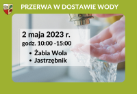 Przerwa w dostawie wody 02.05.2023 r. - Żabia Wola, Jastrzębnik