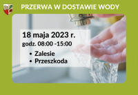 Przerwa w dostawie wody 18.05.2023 r. - Zalesie, Przeszkoda