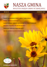 "NASZA GMINA" Biuletyn Urzędu Gminy w Żabiej Woli, Nr 60, czerwiec 2024 r