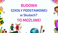 Rozbudowa Szkoły Podstawowej w Skułach, czy budowa nowego obiektu