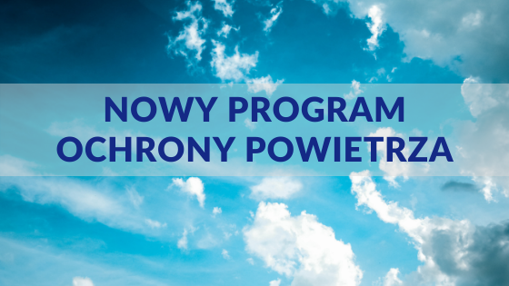 NOWY PROGRAM OCHRONY POWIETRZA