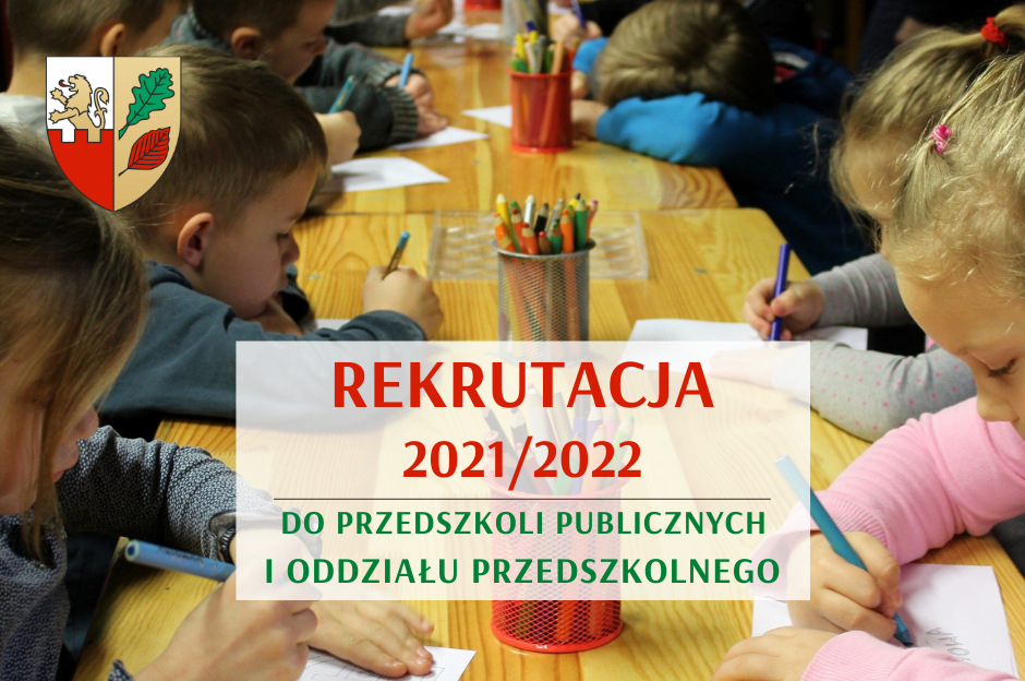 Rekrutacja dzieci do przedszkoli publicznych i oddziału przedszkolnego na rok szkolny 2021/2022