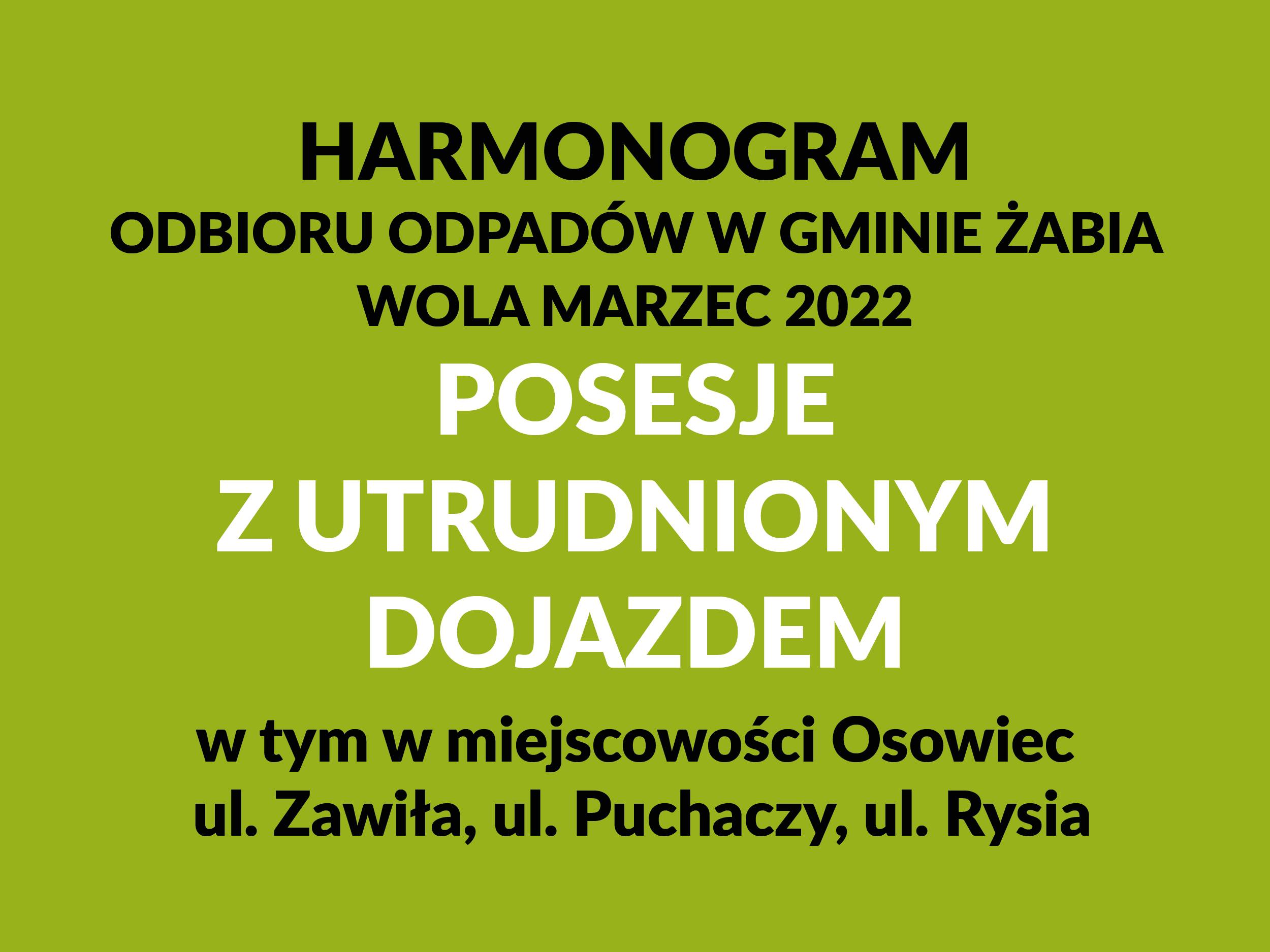 Harmonogram odbioru odpadów – marzec 2022 r. Posesje z utrudnionym dojazdem (dotyczy również miejscowości Osowiec, ul. Zawiła, ul. Puchaczy, ul. Rysia).
