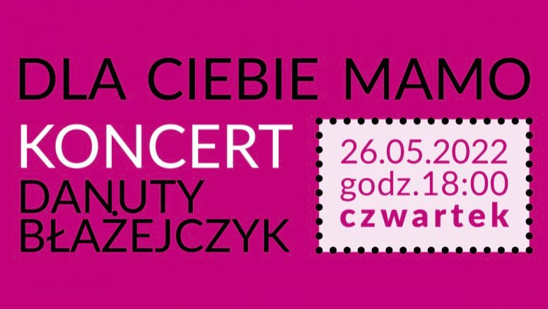 Koncert Danuty Błażejczyk z okazji Dnia Matki