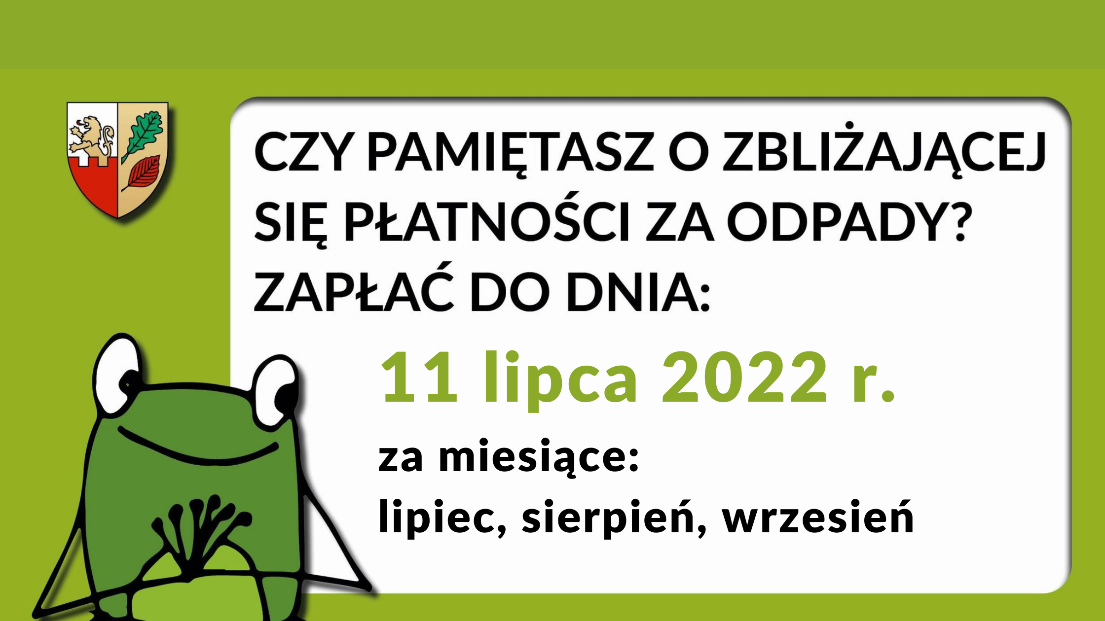 Uwaga! Zbliża się termin płatności opłaty za gospodarowanie odpadami komunalnymi - 11.07.2022 r.