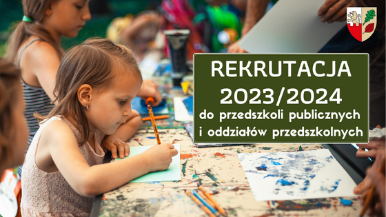 Rekrutacja dzieci do przedszkoli publicznych na rok szkolny 2023/2024