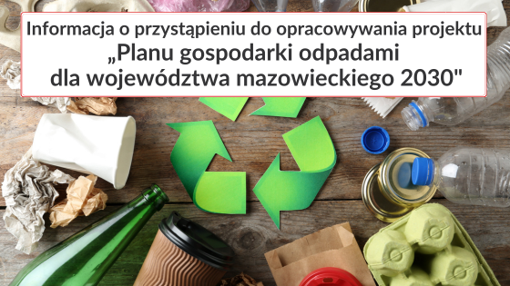 Trwają prace nad przygotowanniem Planu gospodarki odpadami dla województwa mazowieckiego 2030