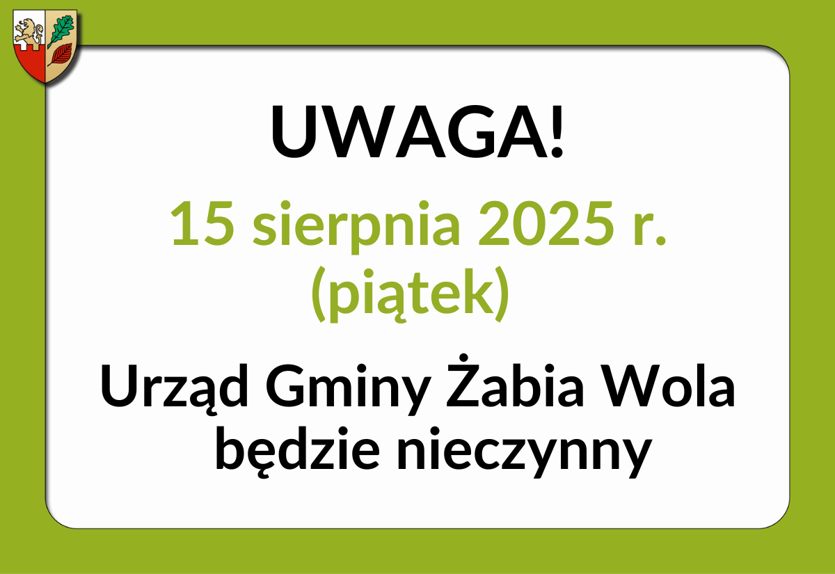 UWAGA! Urząd Gminy nieczynny w dniu 15 sieprnia 2025 r.