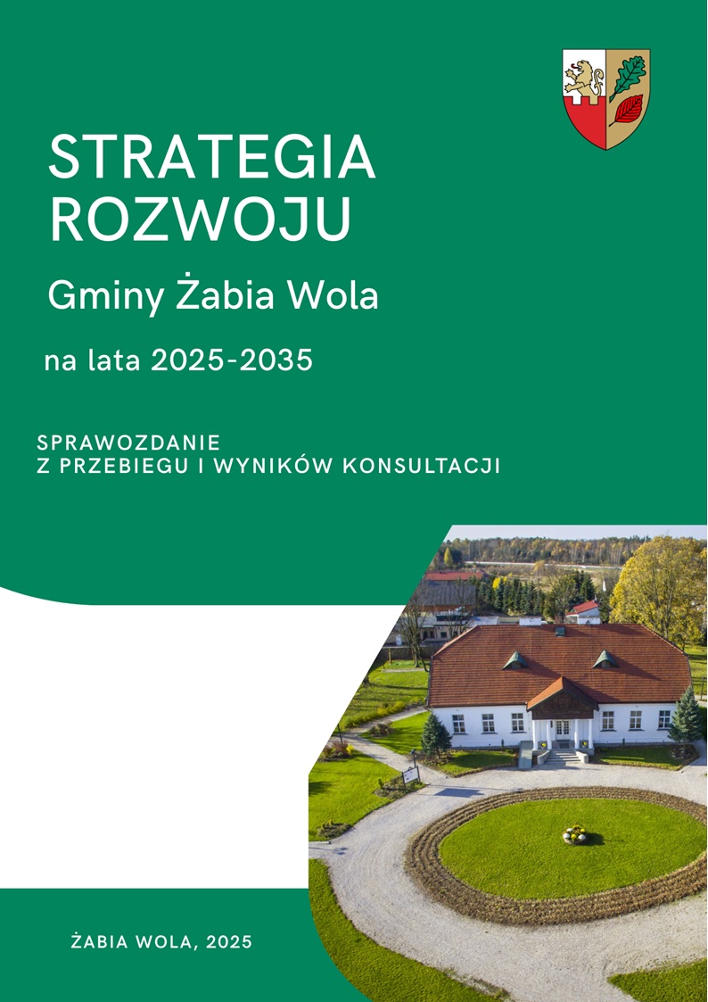Projekt Strategii Rozwoju Gminy Żabia Wola na lata 2025-2035 - sprawozdanie z przebiegu i wyników konsultacji społecznych