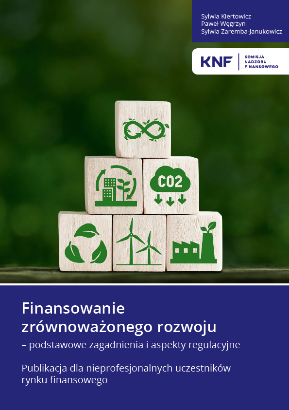 Bezpłatna publikacja:  „Finansowanie zrównoważonego rozwoju – podstawowe zagadnienia i aspekty regulacyjne. Publikacja dla nieprofesjonalnych uczestników rynku finansowego"