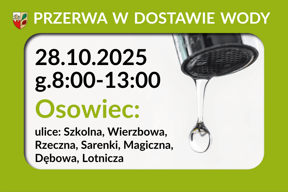 Przerwa w dostawie wody  Przerwa w dostawie wody 28.10.2025 r. - Osowiec