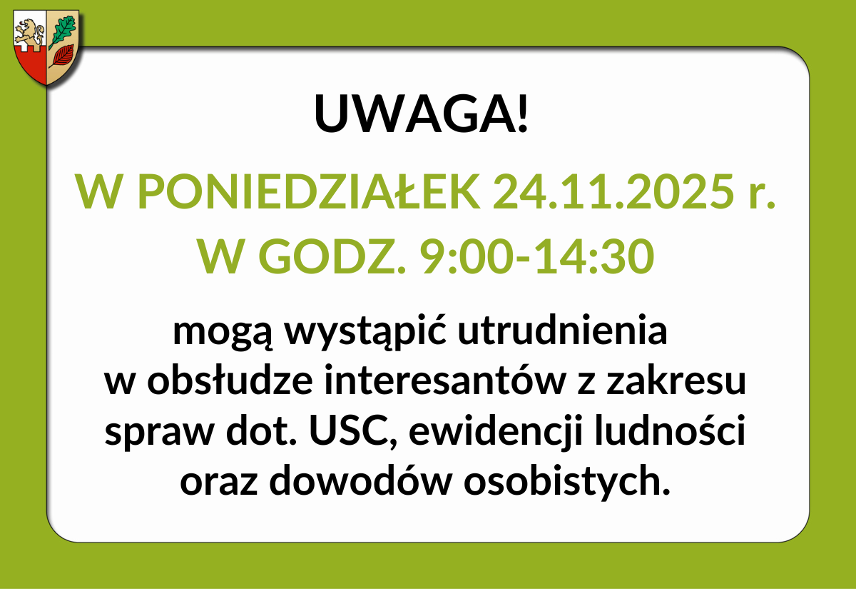UWAGA! Utrudnienia w obsłudze interesantów przez USC w dniu 24.11.2025 r.