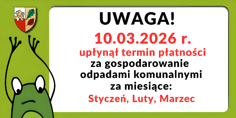 Uwaga! Upłynął termin płatności opłaty za odpady