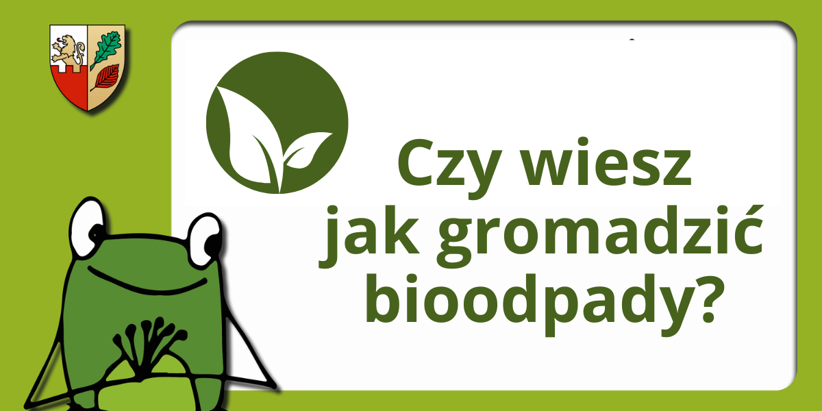 Informacja dla mieszkańców dotycząca zasad gromadzenia bioodpadów
