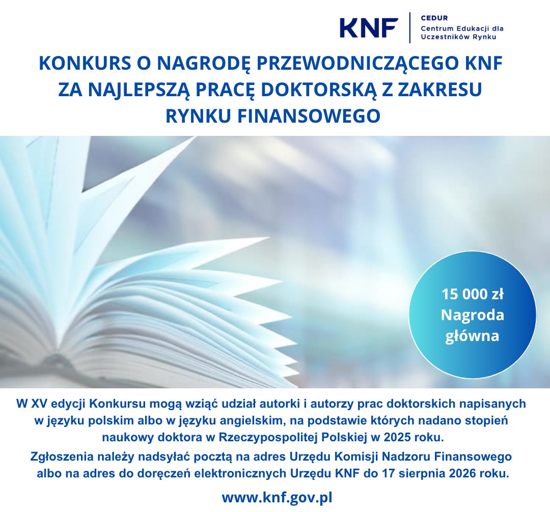 XV edycja Konkursu o Nagrodę Przewodniczącego KNF za najlepszą pracę doktorską z zakresu rynku finansowego