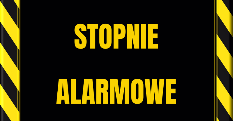 Od 1 czerwca obowiązują stopnie alarmowe BRAVO, BRAVO-CRP i CHARLIE
